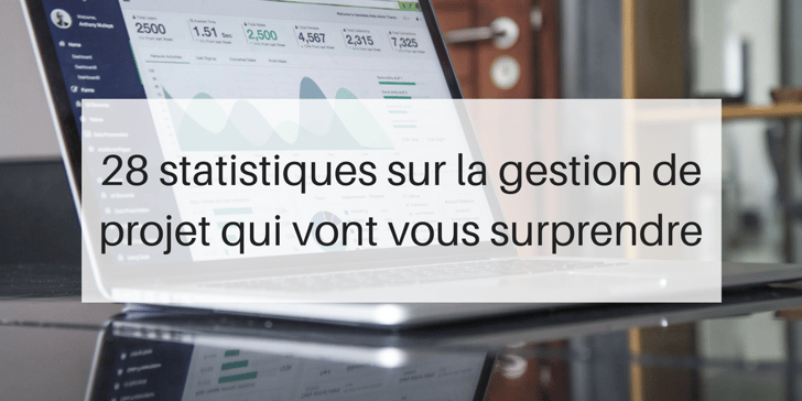 28 statistiques surprenantes sur la gestion de projets