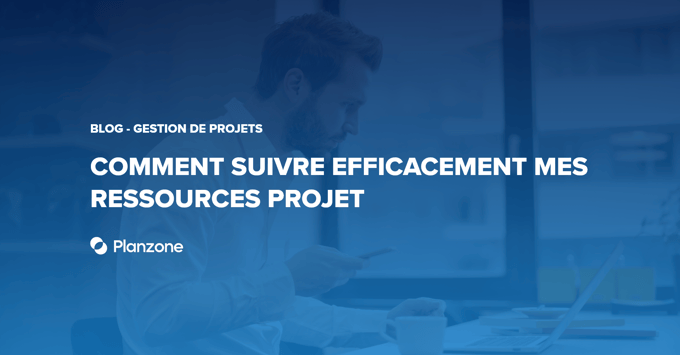 Comment suivre efficacement mes ressources projet