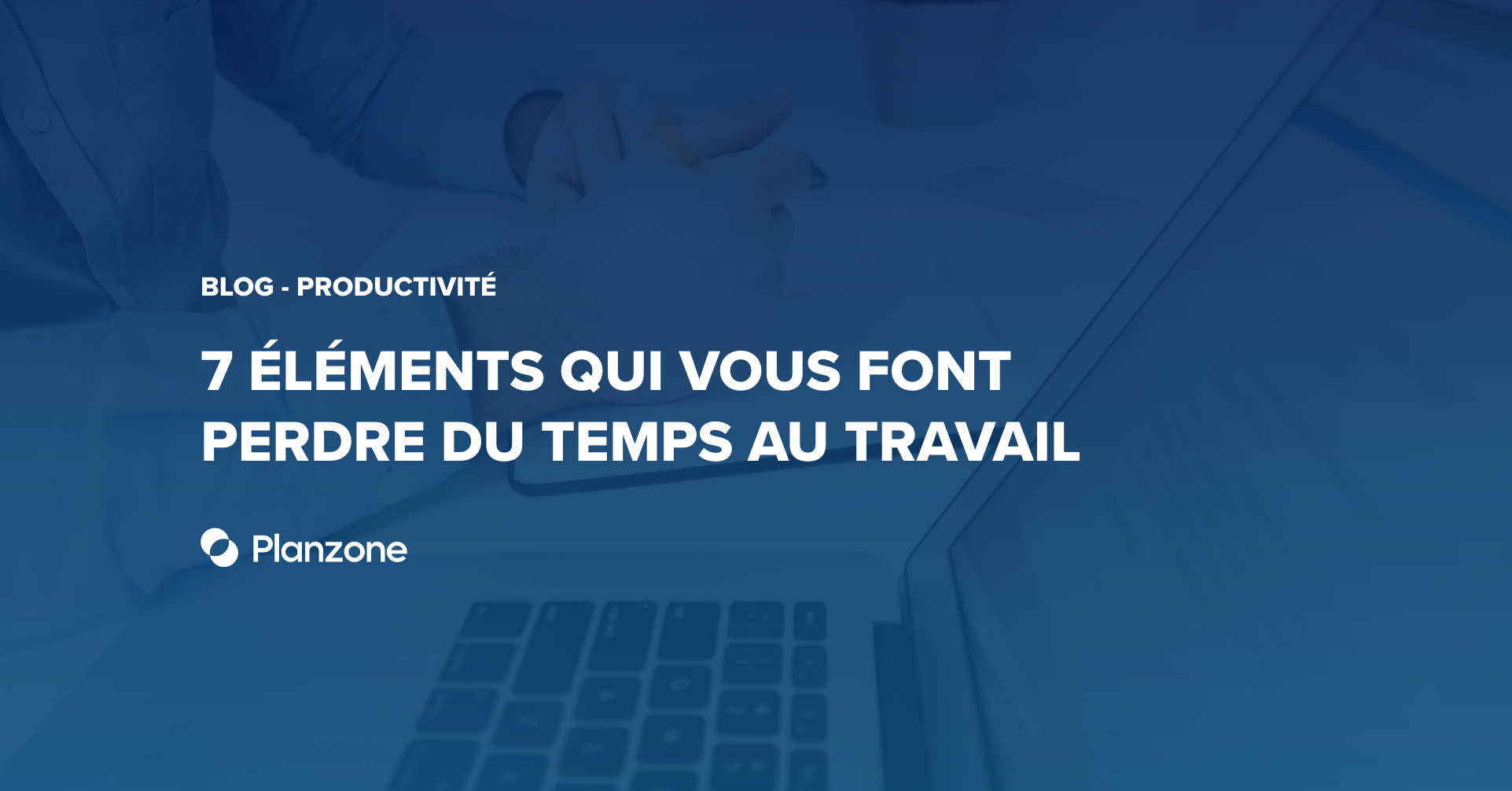 7 Elements Qui Vous Font Perdre Du Temps Au Travail 7 Elements Qui Vous Font Perdre Du Temps Au Travail