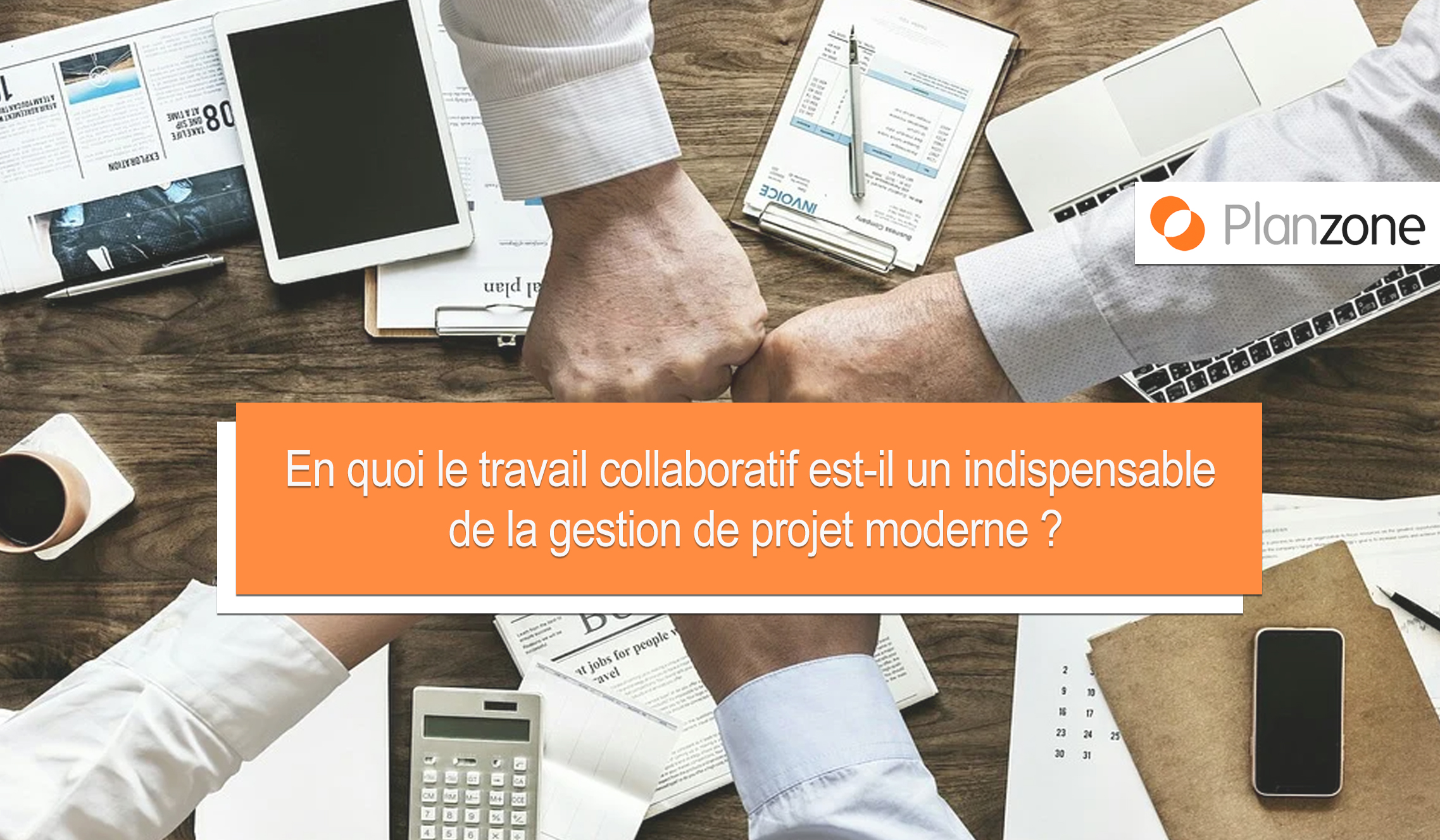 En Quoi Le Travail Collaboratif Est Il Un Indispensable De La Gestion De Projet Moderne En Quoi Le Travail Collaboratif Est Il Un Indispensable De La Gestion De Projet Moderne
