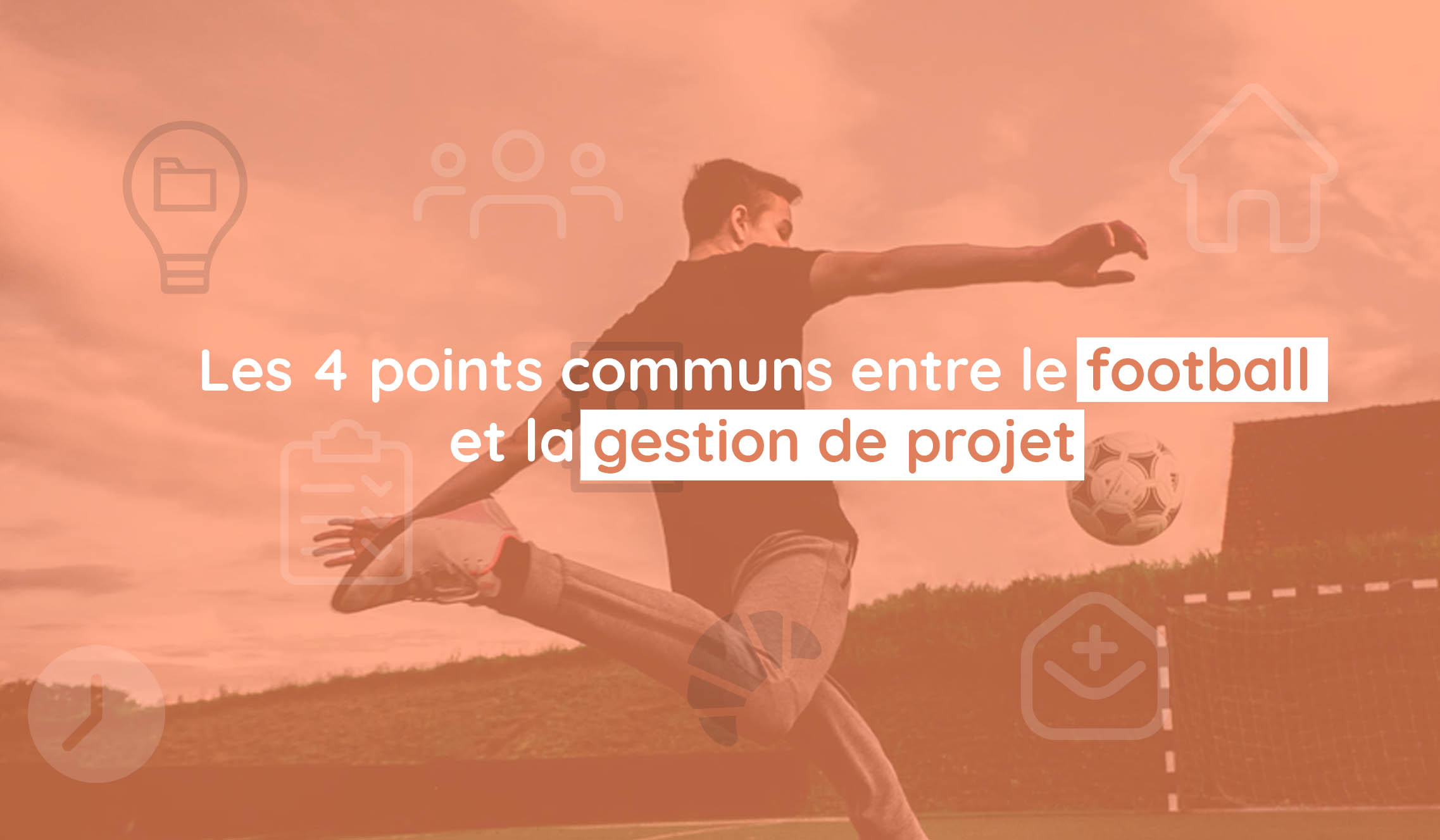 Les 4 Points Communs Entre Le Football Et La Gestion De Projet